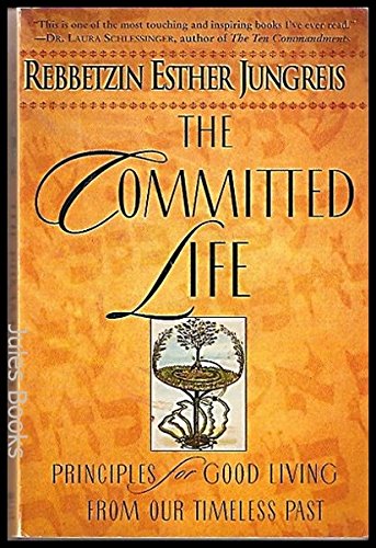 Committed Life: Principles for Good Living from Our Timeless Past