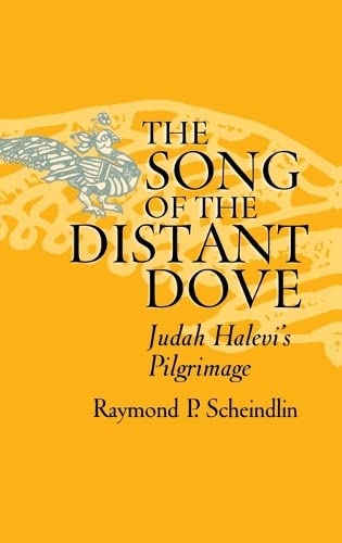 The Song of the Distant Dove: Judah Halevi's Pilgrimage