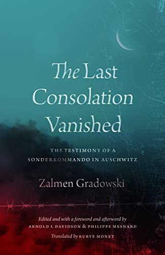 The Last Consolation Vanished: The Testimony of a Sonderkommando in Auschwitz
