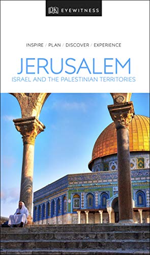 DK Eyewitness Jerusalem, Israel and the Palestinian Territories (Travel Guide)