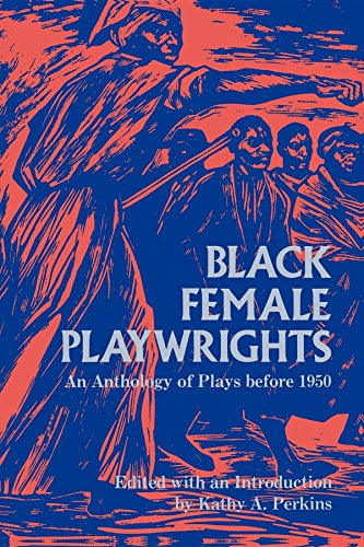 Black Female Playwrights: An Anthology of Plays before 1950 (Blacks in the Diaspora)