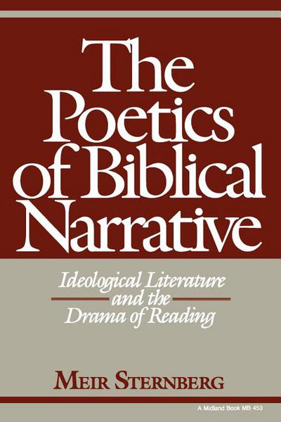 The Poetics of Biblical Narrative: Ideological Literature and the Drama of Reading (Biblical Literature)