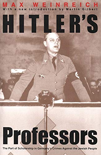 Hitler's Professors: The Part of Scholarship in Germany's Crimes Against the Jewish People