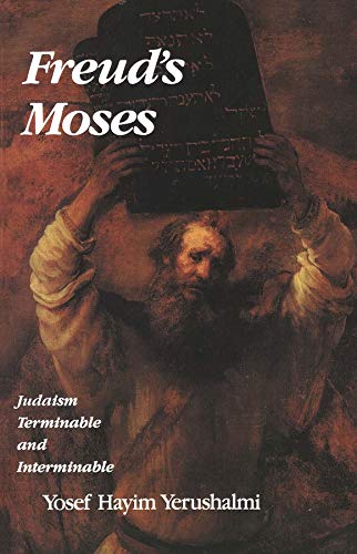Freud's Moses: Judaism Terminable and Interminable (The Franz Rosenzweig Lecture Series)