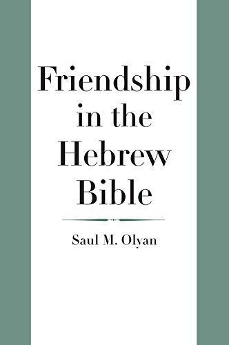 Friendship in the Hebrew Bible (The Anchor Yale Bible Reference Library)