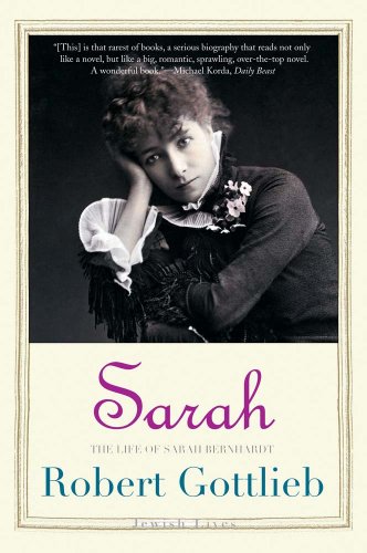 Sarah: The Life of Sarah Bernhardt (Jewish Lives)