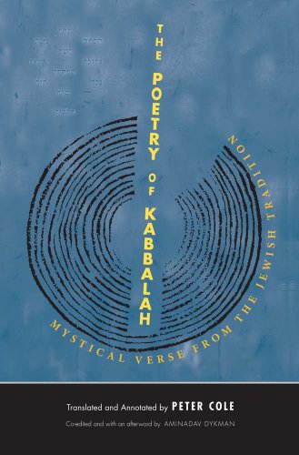 The Poetry of Kabbalah: Mystical Verse from the Jewish Tradition (The Margellos World Republic of Letters)