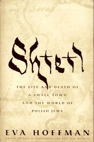 Shtetl: The Life and Death of a Small Town and the World of Polish Jews