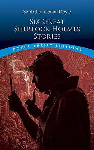 Six Great Sherlock Holmes Stories (Dover Thrift Editions: Crime/Mystery)