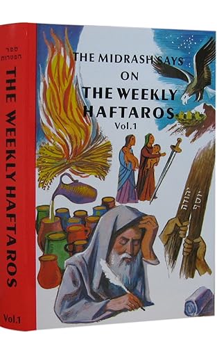 Volume 1 | Midrash Says on the Weekly Haftaros 