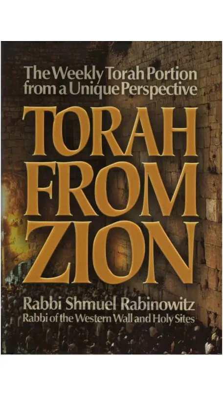 Torah From Zion - Teachings on the Weekly Parsha | Rabbi Shmuel Rabinowitz