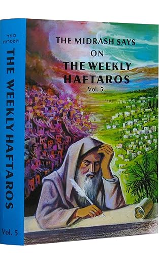 [4678] The Midrash Says: The Weekly Haftoros | Volume 5 | The Book Of Devarim