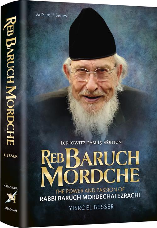 Reb Baruch Mordche - The Power and Passion of Rabbi Baruch Mordechai Ezrachi