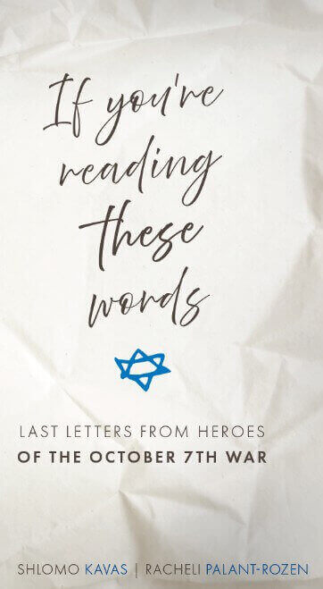 If You Are Reading These Words - Last Letters From The Heroes Of The October 7th War