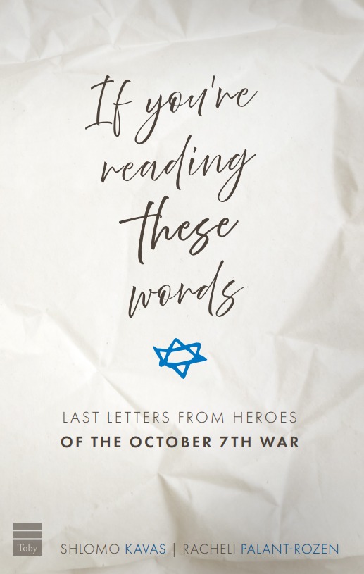 If You're Reading These Words - Last Letters From The Heroes Of The October 7th War