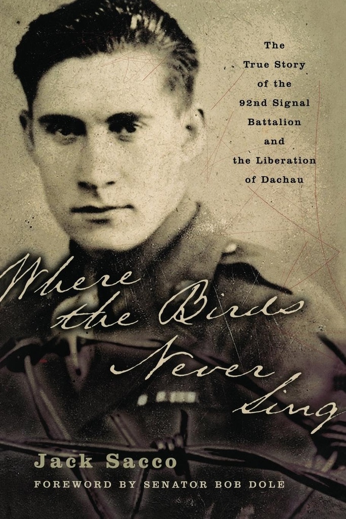 Where the Birds Never Sing: Liberation of Dachau