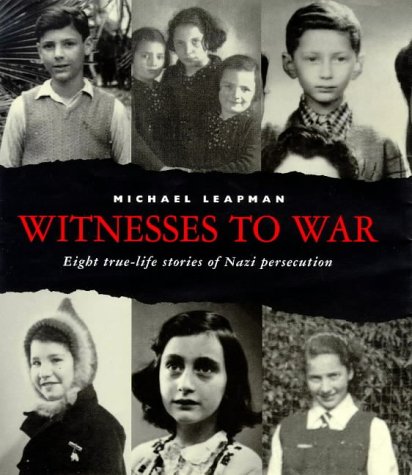 Witnesses to War: 8 True Life Stories of Nazi Persecution