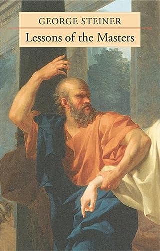 [9780674017672] Lessons of the Masters (The Charles Eliot Norton Lectures)