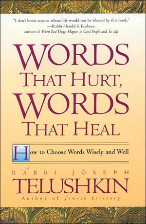 Words That Hurt, Words That Heal : How to Choose Words Wisely and Well