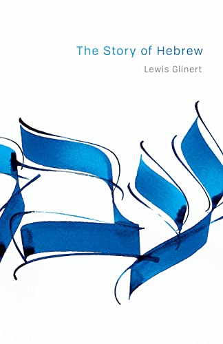 The Story of Hebrew (Library of Jewish Ideas, 10)
