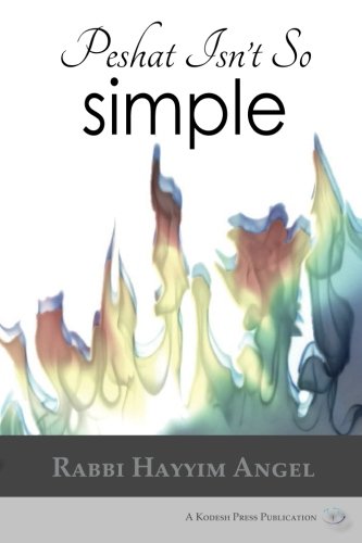 Peshat Isn't So Simple: Essays on Developing a Religious Methodology to Bible Study