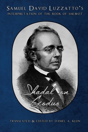 Shadal on Exodus: Samuel David Luzzatto’s Interpretation of the Book of Shemot (Shadal on the Torah)