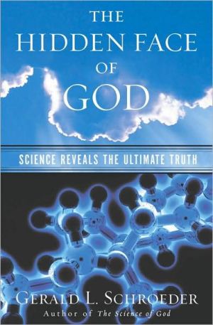 The Hidden Face of God: Science Reveals the Ultimate Truth