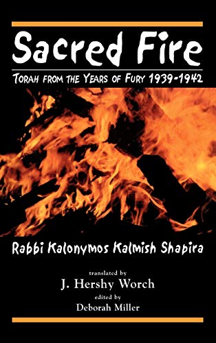 Sacred Fire: Torah from the Years of Fury 1939-1942