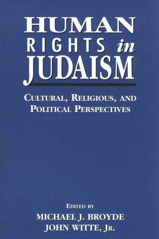 Human Rights in Judaism: Cultural, Religious, and Political Perspectives