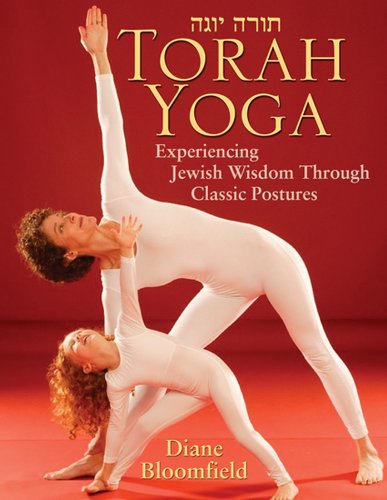 Torah Yoga: Experiencing Jewish Wisdom Through Classic Postures