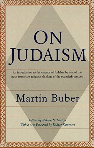 On Judaism: An Introduction to the Essence of Judaism by One of the Most Important Religious Thinkers of the Twentieth Century
