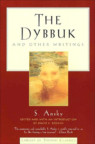 The Dybbuk and Other Writings (Library of Yiddish Classics)