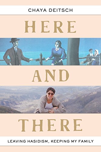 Here and There: Leaving Hasidism, Keeping My Family