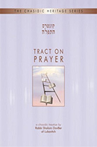 Tract on Prayer (The Chasidic Heritage Series, Volume 21)