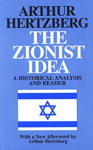 The Zionist Idea: A Historical Analysis and Reader