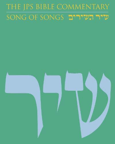 The JPS Bible Commentary: Song of Songs | Shir HaShirim