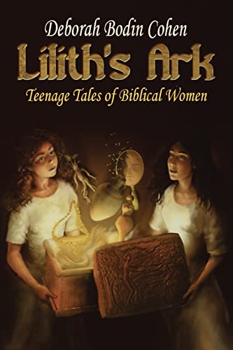 Lilith's Ark: Teenage Tales of Biblical Women