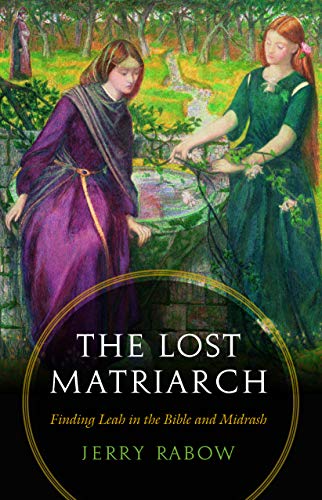 The Lost Matriarch: Finding Leah in the Bible and Midrash