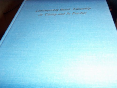 Contemporary Judaic fellowship in theory and in practice