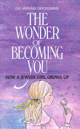 Wonder of Becoming You: How a Jewish Girl Grows Up