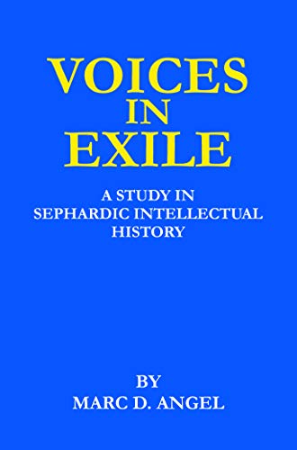 Voices in Exile: A Study in Sephardic Intellectual History (The Library of Sephardic History and Thought)