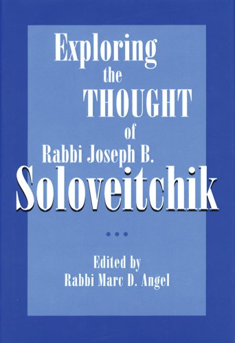 Exploring the Thought of Rabbi Joseph B. Soloveitchik