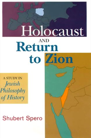 Holocaust and Return to Zion: A Study in Jewish Philosophy of History