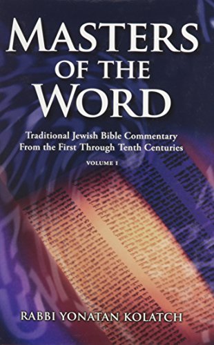 Masters of the Word: Traditional Jewish Bible Commentary from the First Through Tenth Centuries | Volume 1