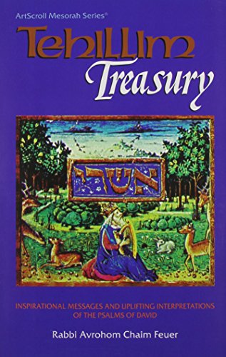 Tehillim Treasury: Inspirational Messages and Uplifting Interpretations of the Psalms of David (Artscroll Mesorah Series)