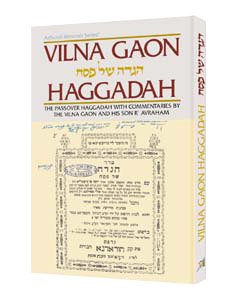 Vilna Gaon Haggadah: The Passover Haggadah With Commentaries by the Vilna Gaon and His Son R'Avraham