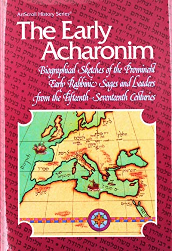 Artscroll: The Early Acharonim by Hersh Goldwurm