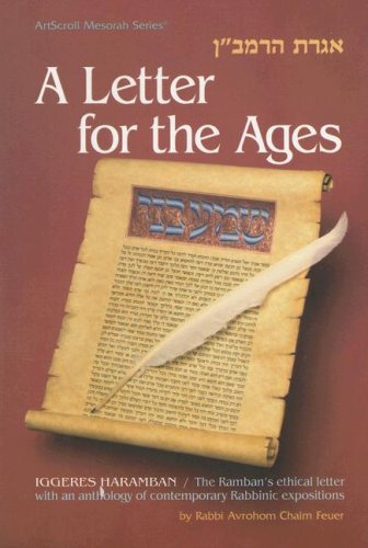 A Letter for the Ages: Iggeres Haramban: The Ramban's ethical letter with an anthology of contemporary Rabbinic expositions.