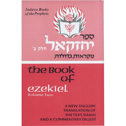 The Book of Ezekiel, Vol. 2: A New English Translation of the Text, Rashi and a Commentary Digest (Judaica Press Books of the Prophets (Press Books of the Prophets, Vol 2)