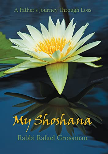 My Shoshana: A Father’s Journey through Loss